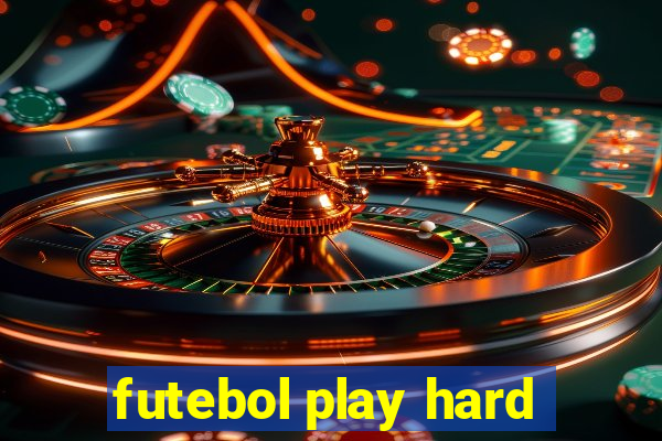 futebol play hard